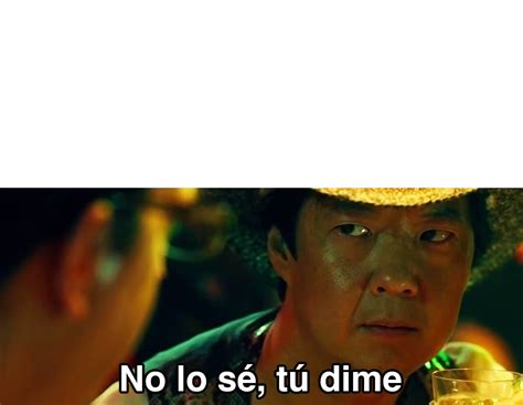 No lo sé, tú dime - Plantillas de Memes