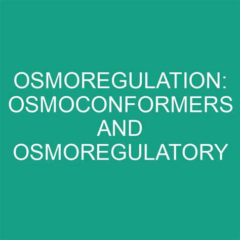 Osmoregulation: Osmoconformers And Osmoregulatory » Differencess