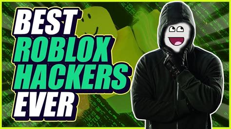 Greatest Roblox Hackers