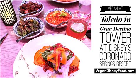 What’s Vegan at Toledo in Disney’s Coronado Springs Resort?