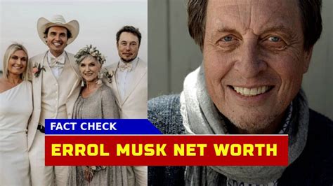 Errol Musk Net Worth 2023 How Did He Accumulate $2.5 Million Amidst Controversies?