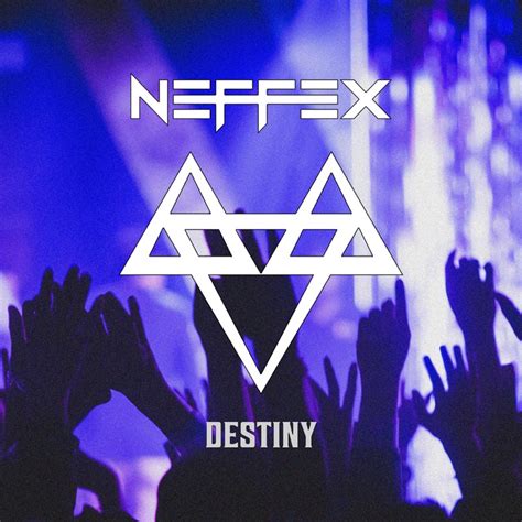 Destiny - NEFFEX: Song Lyrics, Music Videos & Concerts