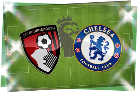 Bournemouth vs Chelsea: Prediction, Kick-off Time, TV, Live Stream ...