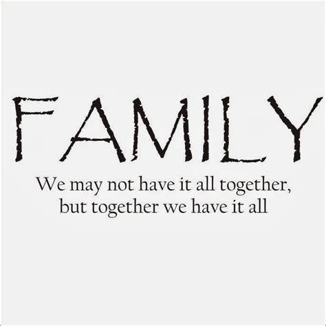 We May Not Have It All Together - Family Quotes