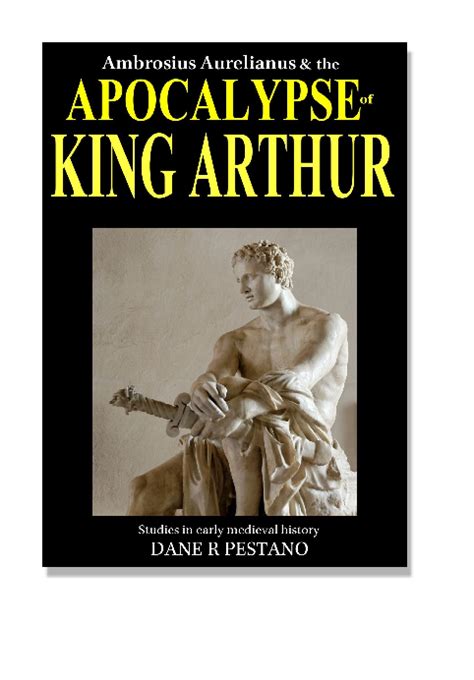 (PDF) Ambrosius Aurelianus and Arthur: Legends & Revelations