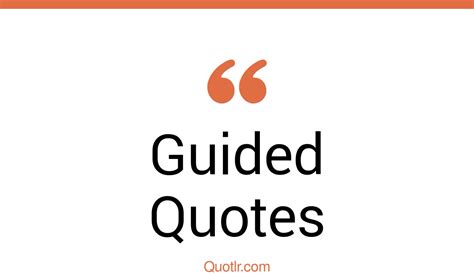 45 Fantastic You Are Guided Quotes | being guided, guided by god quotes