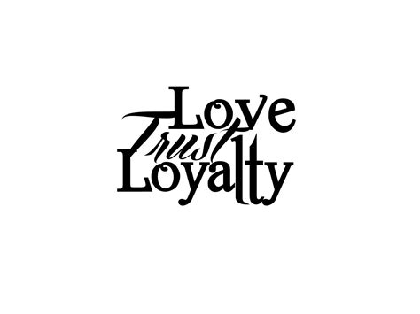 LOVE TRUST LOYALTY