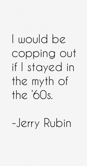 Jerry Rubin Quotes. QuotesGram