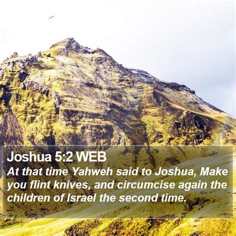 Joshua 5:2 WEB - At that time Yahweh said to Joshua, Make you