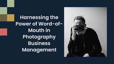 Harnessing the Power of Word-of-Mouth in Photography Business Management