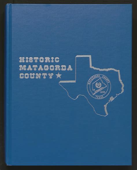 Historic Matagorda County, Volume 1 - The Portal to Texas History