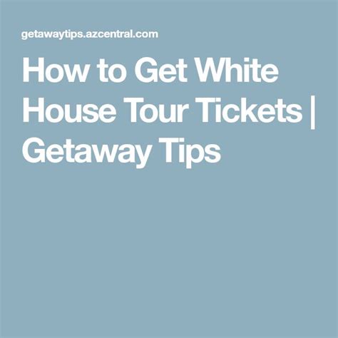 How to Get White House Tour Tickets | Getaway Tips | White house tour, Tour tickets, House tours