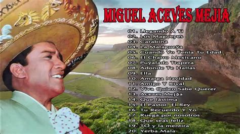 Miguel Aceves Mejia Exito vol.2 - Sus Mejores Canciones Rancheras Mexicanas- Lo Mejor De Lo ...