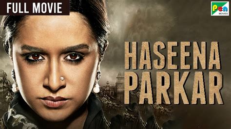 Haseena Parkar Full Movie | Shraddha Kapoor, Siddhanth Kapoor, Apoorva ...