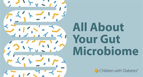 All About your Gut Microbiome - Children with Diabetes