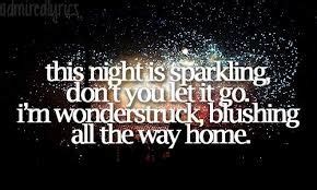 This night is sparkling dont you let it go I'm wonderstruck blushing all the way home. | Taylor ...