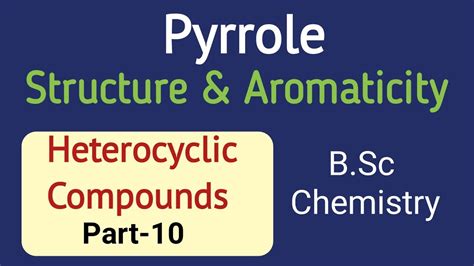 Pyrrole- Structure, Aromaticity, Physical Properties|Heterocyclic ...