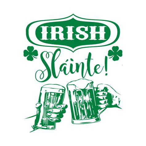 Irish Slainte-Cheers - Irish - T-Shirt | TeePublic