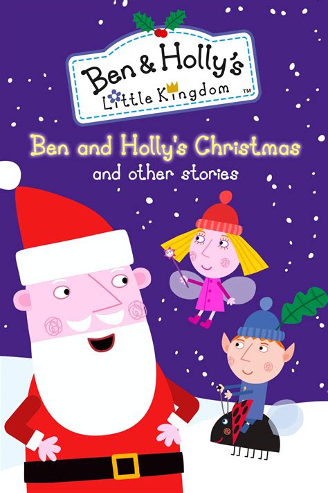 Ben and Holly's Little Kingdom: Ben and Holly's Christmas and other adventures - Posters — The ...