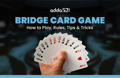 Bridge Card Game - How to Play, Rules, Tips & Tricks - Adda52