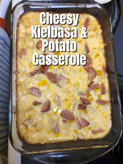 Cheesy Kielbasa & Potatoes Casserole - The Beekeeper and His Lady