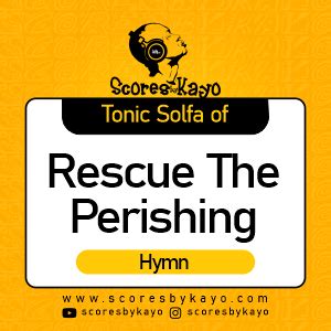 Tonic Solfa of Rescue the Perishing Hymn - scoresbykayo