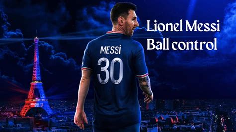 Lionel Messi - BALL CONTROL MASTERCLASS - YouTube