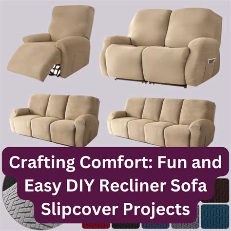 Crafting Comfort: Fun and Easy DIY Recliner Sofa Slipcover Projects – Shiny Sofas
