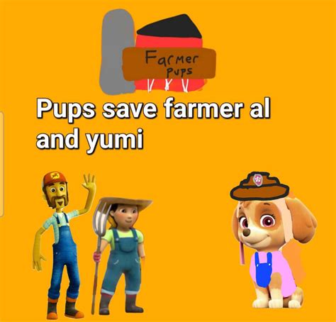 Paw patrol farmer pups save Farmer al and yumi by braylau on DeviantArt