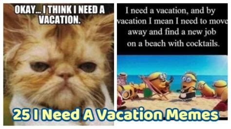 25 I Need A Vacation Memes That Are Way Too Accurate