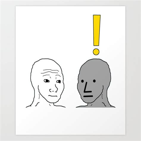 NPC Wojak Meme Art Print by Desteesigners | Society6