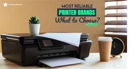 Most Reliable Printer Brand - Which is Better? - Bestviewsreviews