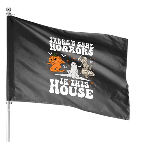 Theres Some Horrors In This House Ghosts Pumpkin Halloween House Flags ...