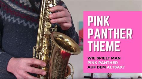 Pink Panther Theme für Alt Saxophon - How to play Pink Panther on Alto ...