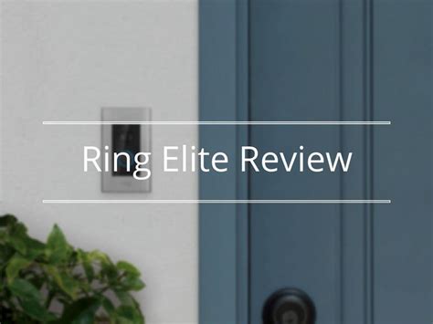 Ring Elite Video Doorbell Review