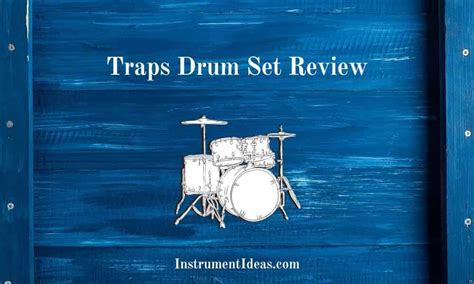 Traps Drum Set Review: Is It The Perfect One For You? - Musical Instrument Ideas