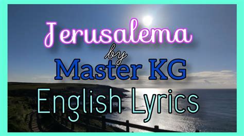 Jerusalema by Master KG 'english' lyrics translation : Music Video # ...