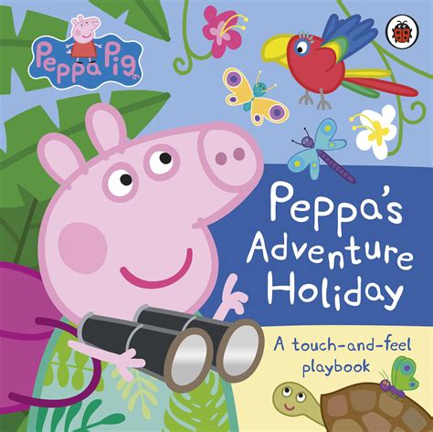 Peppa Pig: Peppa’s Adventure Holiday - Penguin Books Australia