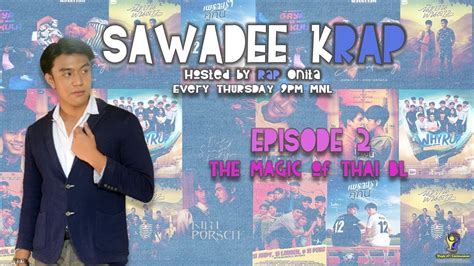 Sawadee KRap | Episode 2: The Magic of Thai BL - YouTube