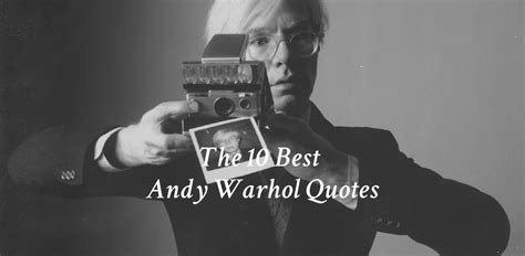 The 10 Best Andy Warhol Quotes | Canvas: A Blog By Saatchi Art