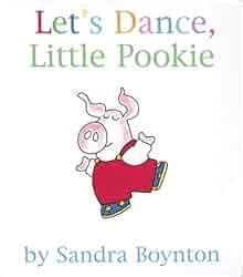 Let's Dance, Little Pookie: Sandra Boynton: 9780375845192: Amazon.com ...