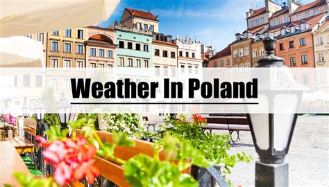 Weather in Poland - Poland Overwhelmed by Four Seasons