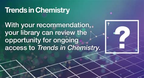 Request access to Trends in Chemistry today!