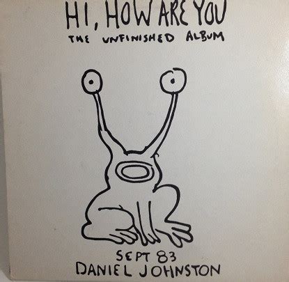 Daniel Johnston - Hi, How Are You: The Unfinished Album (1988, Vinyl) | Discogs