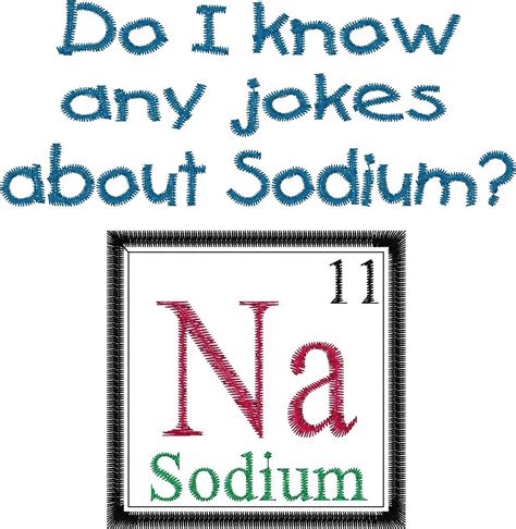 Periodic Table Joke Design SODIUM Chemistry Machine Embroidery Design Instant Download (Download ...