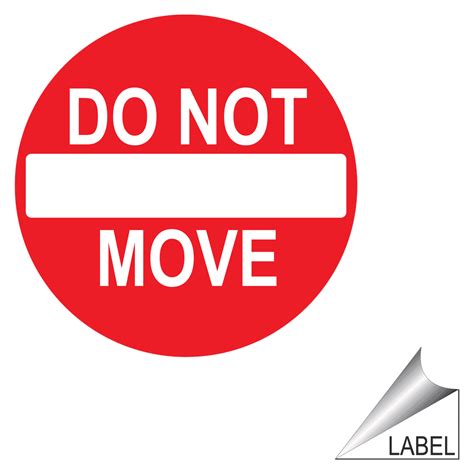 Do Not Move Symbol Circle Sticker Label | 2-14 Inch Diameter