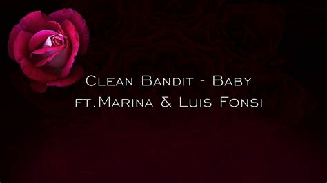 Clean Bandit - Baby ft. Marina & Luis Fonsi (Lyrics) - YouTube