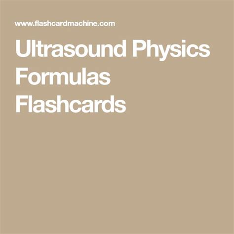 Ultrasound Physics Formulas Flashcards | Ultrasound physics, Physics formulas, Ultrasound