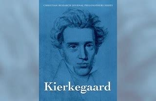 Kierkegaard: Understanding the Christian Father of Existentialism | Christian Research Institute