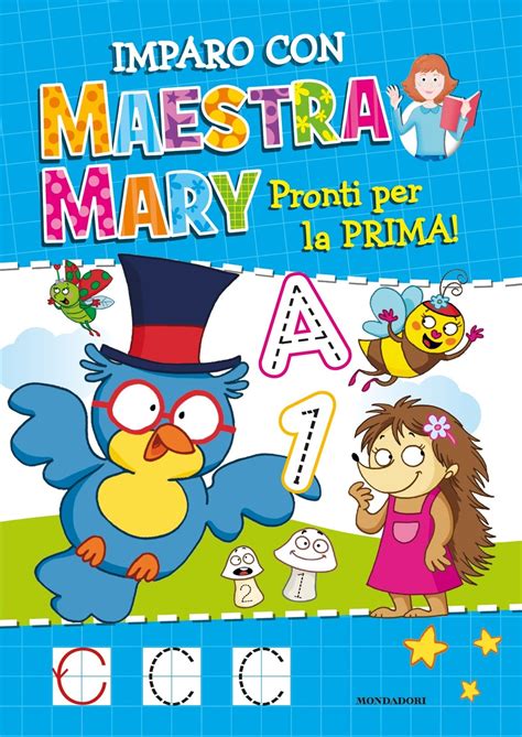 Imparo con Maestra Mary - 1. Pronti per la prima - Ragazzi Mondadori